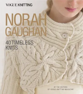 Vogue Knitting: Norah Gaughan: 40 Timeless Knits Hardcover  September 4, 2018